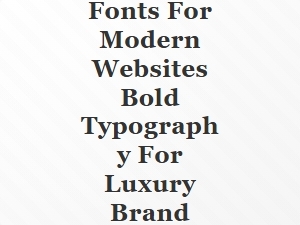 Bold Serif Fonts for Luxury Brand Logos on Modern Websites