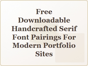 Elegant Handcrafted Serif Pairings for Modern Portfolio Sites