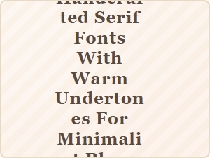 Warm-Hearted Handcrafted Serifs for Minimalist Blogs