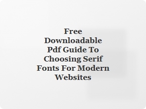 Free Pdf Guide to Choosing Serif Fonts for Modern Minimalist Websites