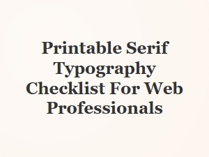 Printable Serif Typography Checklist for Web Professionals